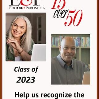 Last Day to Nominate Your Candidate for E&P's "15 over 50," Class of 2023 - Editor and Publisher