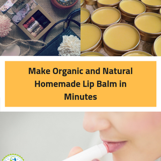Make Organic and Natural Homemade Lip Balm in Minutes - Enjoy Natural Health