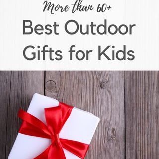 Over 60 of the Best Outdoor Gifts for Kids