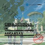 CRNA Schools in Arkansas | Everything CRNA