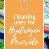 11 Ways to Clean with Hydrogen Peroxide