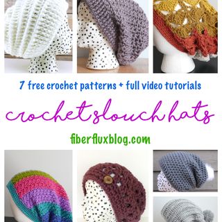 Crochet Slouch Hat, 7 Free Crochet Patterns + Full Video Tutorials - fiberfluxblog.com