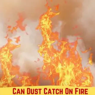 Can Dust Catch On Fire? The Truth Revealed - FireFighterLine