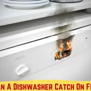 Can A Dishwasher Catch On Fire? Shocking Truth - FireFighterLine