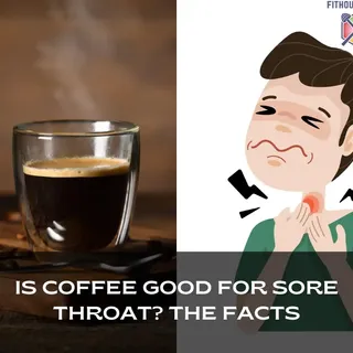 Is Coffee Good for Sore Throat? The Facts