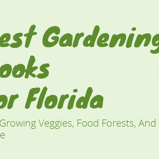 Best Gardening Books For Florida | Veggies & More