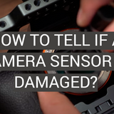 How to Tell if a Camera Sensor is Damaged? - FotoProfy