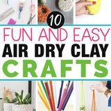 10 Things to Make with Air Dry Clay: Fun and Beautiful Projects - Fun Loving Families