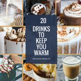 Drinks to Keep You Warm - Gather for Bread