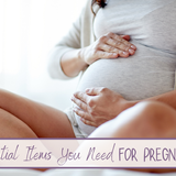 15 Pregnancy Essentials Every New Mom Must Have