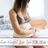 Easy Postpartum Weight Loss Tips For New Moms