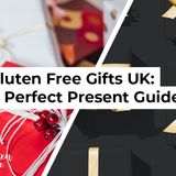 Gluten Free Gifts UK: A Perfect Present Guide - GlutenBee