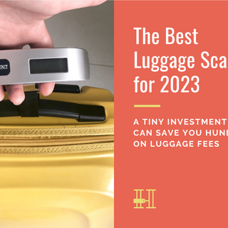 The Best Luggage Scales for 2023