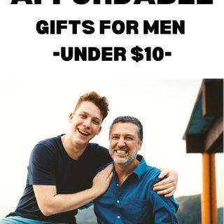 37 Affordable Gift Ideas for Men Under $10 &#8211; UPDATED FOR 2023