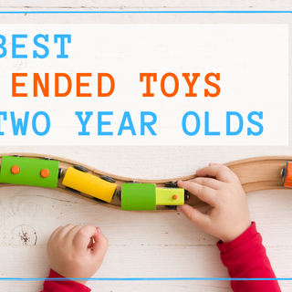 The Best Open Ended Toys for Two Year Olds