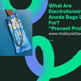 What Are Electroforming Anode Bags Used For? “Prevent Problems”