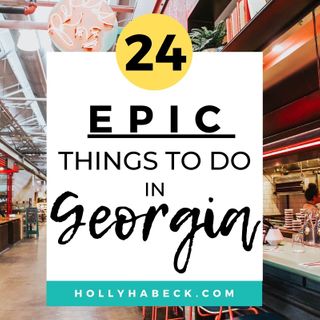 24 Epic Things to Do in Georgia This Weekend