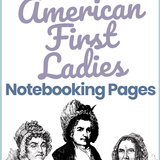 American First Ladies Notebooking - Homeschool Helper Online