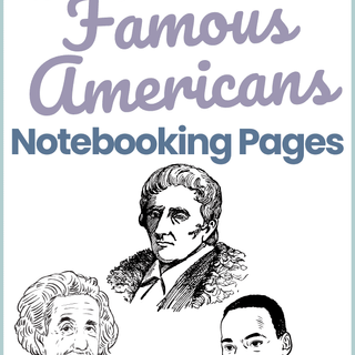 Famous American People Notebooking Pages - Homeschool Helper Online