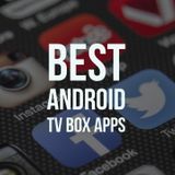 Best Android TV Box Apps 2020: Our Top Picks (UPDATED)