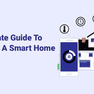 The Ultimate Guide To Setting Up A Smart Home [Updated 2023]