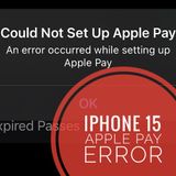 iPhone 15 Apple Pay Issue? Could Not Set Up Apple Pay?