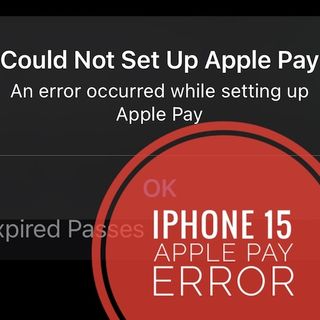 iPhone 15 Apple Pay Issue? Could Not Set Up Apple Pay?