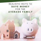 Real tips and tricks to save money for your family!