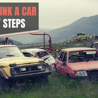 How to Junk a Car in 10 Easy Steps [Step by Step Guide]