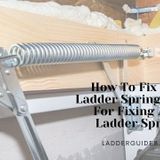 How To Fix An Attic Ladder Spring (SOLVED) | Ladder Guides