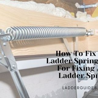 How To Fix An Attic Ladder Spring (SOLVED) | Ladder Guides