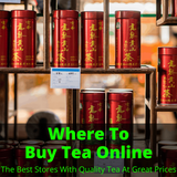 Where To Buy Tea Online (Best Stores With Quality Tea At Great Prices)