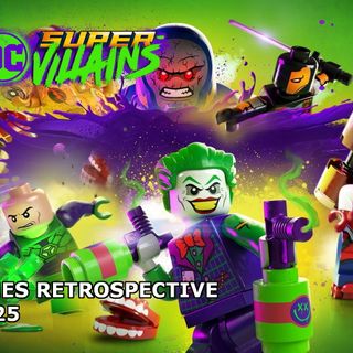 LEGO Games Retrospective Episode 25 - LEGO DC Super-Villains