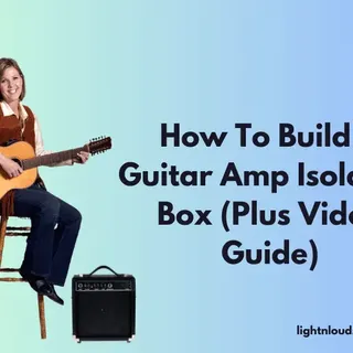 How To Build A Guitar Amp Isolation Box (Plus Video Guide)