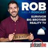 Podcast - Rob Has a Podcast | Survivor / Big Brother / Amazing Race - RHAP - LiveOne - Music, Podcasts and more