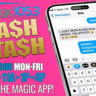 Win $1,000 Five Times a Day With the Magic 105.3 Cash Stash