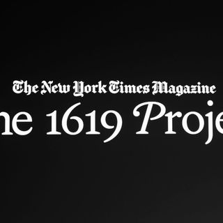 How the 1619 Project slandered America