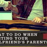 What to Do When Meeting Your Girlfriend's Parents