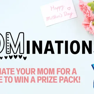 Mominations! Nominate Your Mom For A Great Mother’s Day Gift!