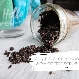 Custom Coffee Mug and DIY Coffee Scrub ⋆ Exploring Domesticity