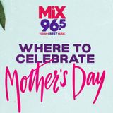 What to Do With Mom for Mother’s Day