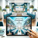 How to Start an Event Planning Business: A Comprehensive Guide