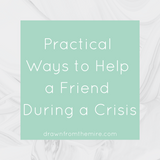 Practical Ways to Help a Friend During a Crisis