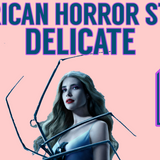 American Horror Story: Delicate – Review