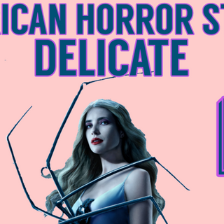 American Horror Story: Delicate – Review