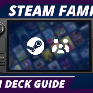 Steam Families Is Now Available for Steam Users And Steam Deck Owners