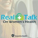 Real Talk on Women’s Health (Podcast)