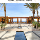 Best Luxury Resorts in Cabo San Lucas Mexico for Destination Weddings & Honeymoon