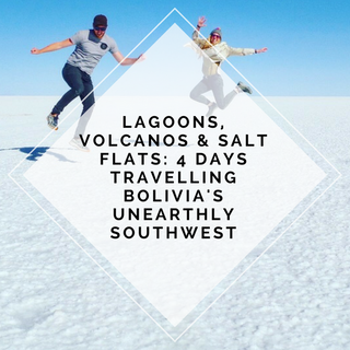 Lagoons, volcanos & salt flats: 4 days travelling Bolivia’s unearthly southwest