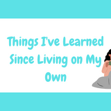 Adulting 101: Lessons Learned After Moving Out